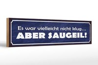 Holzschild Spruch 46X10 Cm Es War Nicht Klug Aber Saugeil Deko Schild