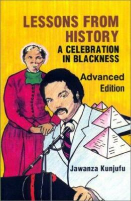 Lessons from History, Advanced Edition: A Celebration in Blackness (Paperback or