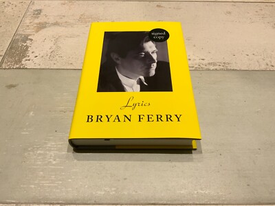 BRYAN FERRY - LYRICS - rare SIGNED AUTOGRAPHED HARDCOVER BOOK  new  ROXY MUSIC