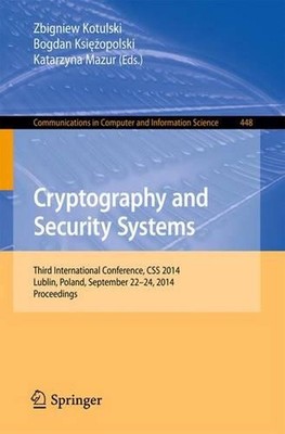 Cryptography and Security Systems: Third International Conference, CSS 2014, Lub