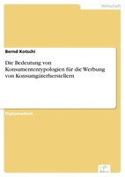 Bernd Kotschi | Die Bedeutung Von Konsumententypologien FüR Die Werbung Von...