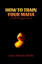 How To Train Your Mafia by Irene Wendy Wode (English) Paperback Book