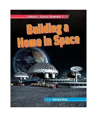 Building a Home in Space, James Bow