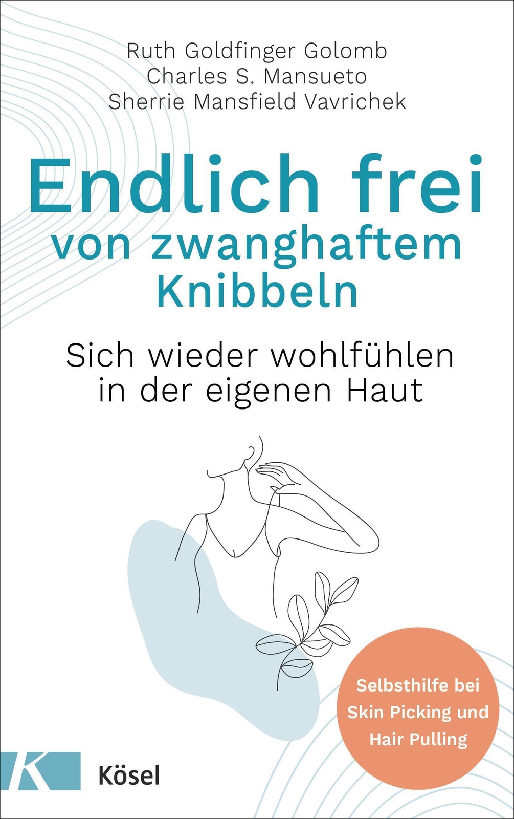Endlich Frei Von Zwanghaftem Knibbeln | Ruth Godfinger Golomb (u. A.)