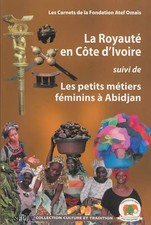 LA ROYAUTÉ EN COTE D'IVOIRE, Siméon Kouakou Kouassi, Philippe Delanne und
