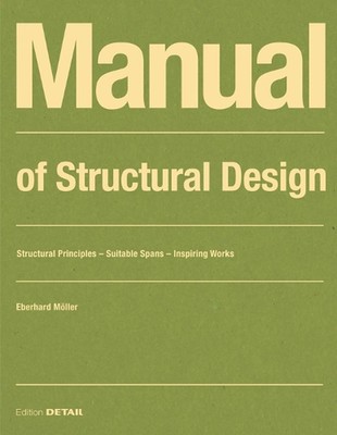 Manual of Structural Design: Structural Principles - Suitable Spans - Inspiring 