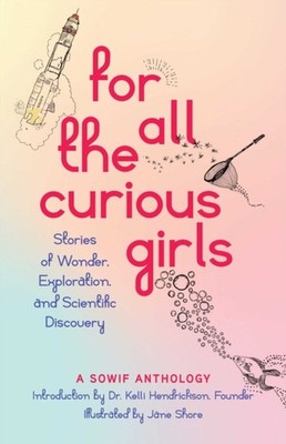 For All the Curious Girls by SOWIF Stories of Women in Fluids (Paperback Book)