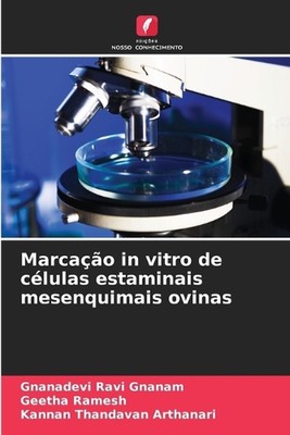 Marcao in vitro de clulas estaminais mesenquimais ovinas by Gnanadevi Ravi Gnana