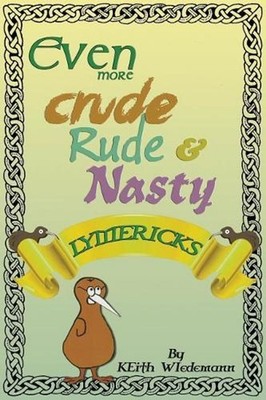 Even More Crude, Rude, & Nasty Lymericks by Keith Wiedemann (English) Paperback 