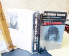 SIR HUBERT WILKINS;HIS WORLD Of ADVENTURE,BIO,1961,Lowell Thomas,1st Ed,DJ