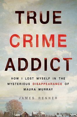 True Crime Addict by Renner, James