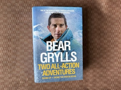 Bear Grylls: Two All-Action Adventures: Facing Up & Facing the Frozen Ocean