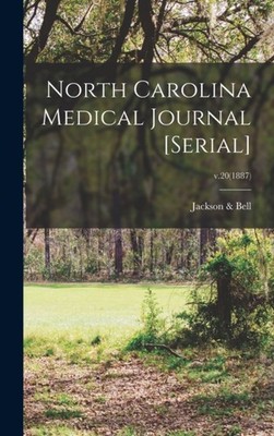 Jackson  Bell - North Carolina Medical Journal serial  v.201887 - - X555z