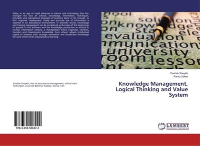 Knowledge Management, Logical Thinking and Value System Farideh Sheykhi