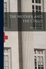 Mother and the Child -  NEW Maria Montessor 2022