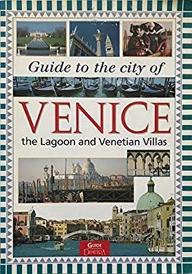 Guide to the city of Venice the Lagoon and Venetian Villas Simone