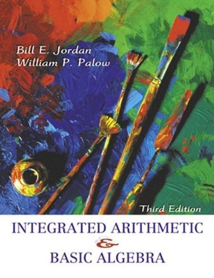 Integrated Arithmetic and Basic Algebra William P., Jordan, Bill
