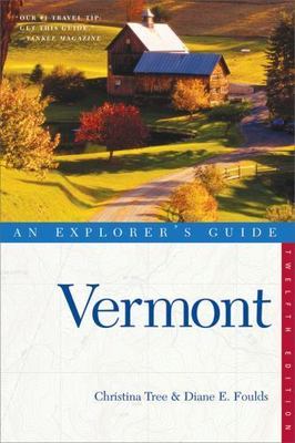 Explorer's Guide Vermont (Twelfth Edition) (Explorer's Complete) Tree, Christin