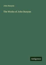 John Bunyan | The Works of John Bunyan | Tasc...