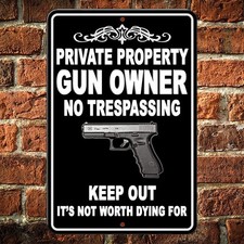 Gun Owner No Trespassing Private Property Warning Keep Out You Will Be Shot