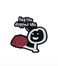Hey You Dropped This Brain Enamel Pin Funny M...