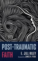 E. Jill Riley | Post-Traumatic Faith | Buch | Englisch (2024) | Cascade Books