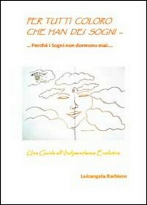 Per tutti coloro che han dei sogni - Luisangela Barbiero,  2013,  Youcanprint