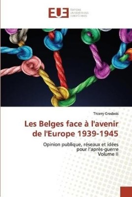 Thierry Grosboi Les Belges face à l'avenir de l'Europe 1 (Paperback) (UK IMPORT)