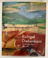 Timothy Anglin Burgard / Richard Diebenkorn The Berkeley Years 1953-1966 1st ed