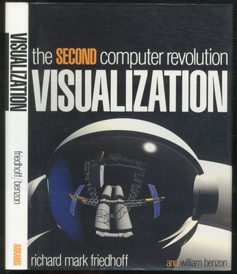 Richard Mark FRIEDHOFF / Second Computer Revolution Visualization 1st ed 1989