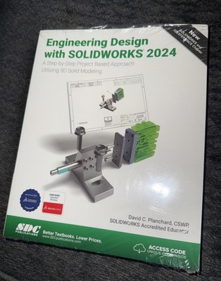 Engineering Design with SOLIDWORKS 2024: A Step-by-Step Project Based Approach U