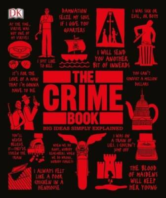 The Crime Book: Big Ideas Simply Explained - Hardcover By DK - VERY GOOD