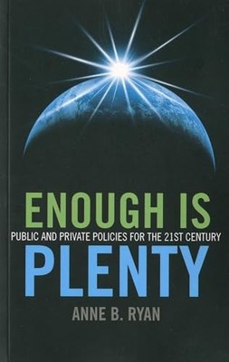 Enough Is Plenty: Public and Private Policies for the 21st Centu