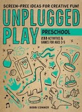 Unplugged Play: Preschool: 233 Activities & Games for Ages 3-5 by Conner, Bobbi