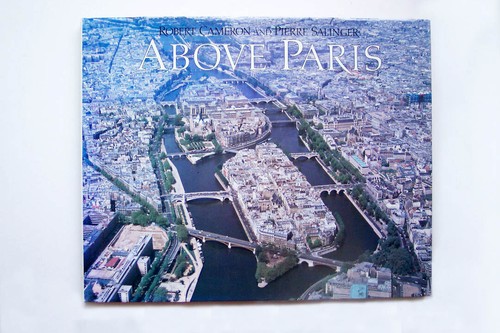 Above Paris, Aerial Photographs Of The City In All Of Its Glory