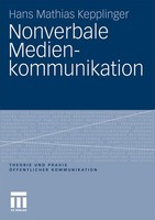 Nonverbale Medienkommunikation Hans Mathias Kepplinger
