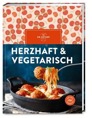 Herzhaft & vegetarisch: Soulfood ohne Fleisch & Fisch. Dr. Oetkers vegetari ...