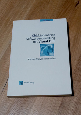 Objektorientierte Softwareentwicklung mit Visual C++. Von der Analyse zum Produk