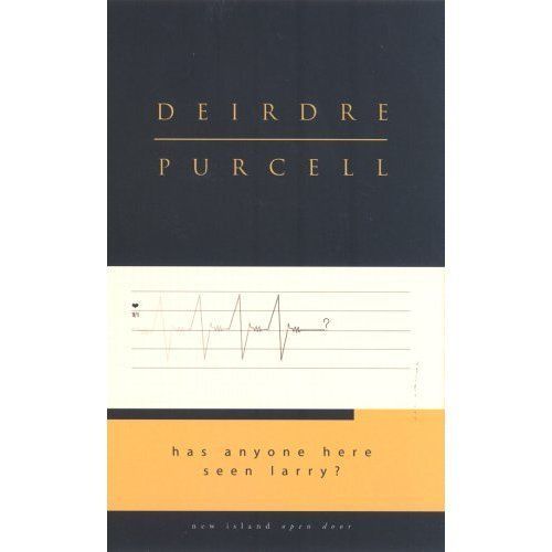 Has Anyone Here Seen Larry? by Deirdre Purcell (2002, Trade Paperback)