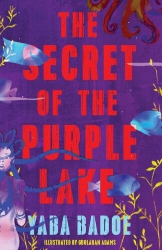 Thumbnail - Yaba Badoe The Secret Of The Purple Lake (taschenbuch)