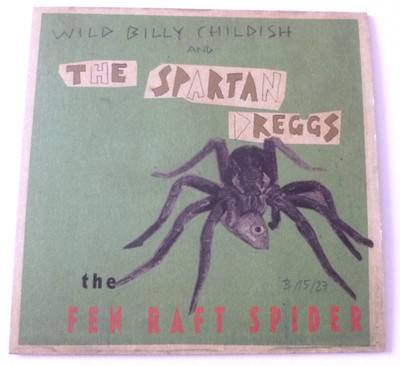 WILD BILLY CHILDISH & THE SPARTAN DREGGS The Fen Raft Spider NO'D 7'' BRONZE