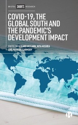 COVID-19, the Global South and the Pandemic s  by Gerard Mccann PAPERBACK