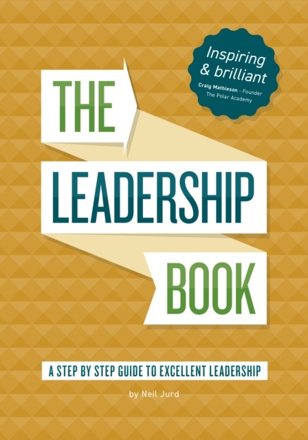 The Leadership Book by Neil Jurd by Neil Jurd (Paperback Book)