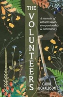 Carol Donaldson - Volunteers A Memoir Of Conservation Companionship - G245Z