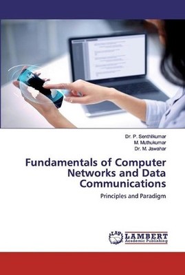 Fundamentals of Computer Networks and Data Communications by Dr P. Senthilkumar 