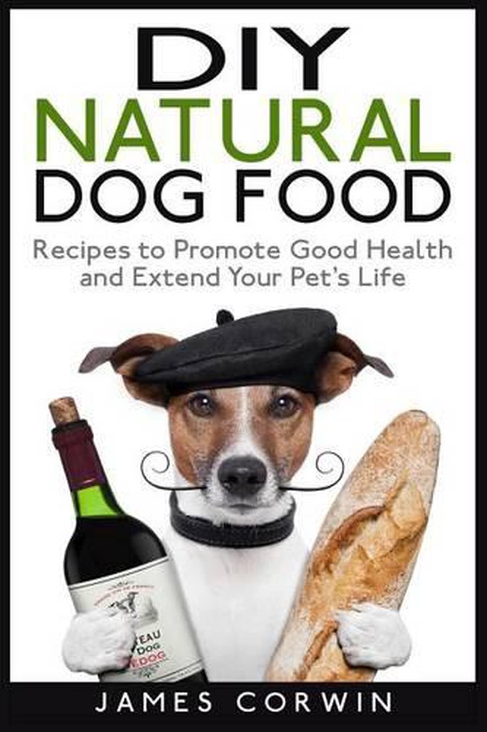 : Recipes To Promote Good Health And Extend Your Pet's Life