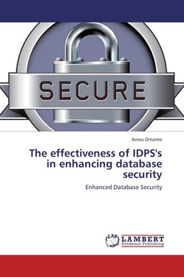 Amos Omamo | The effectiveness of IDPS's in enhancing database security | Buch