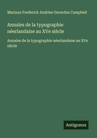 Annales De La Typographie NéErlandaise Au Xve SièCle Campbell Taschenbuch 2025