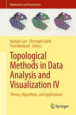 Topological Methods in Data Analysis and Visualization IV - 9783319446820