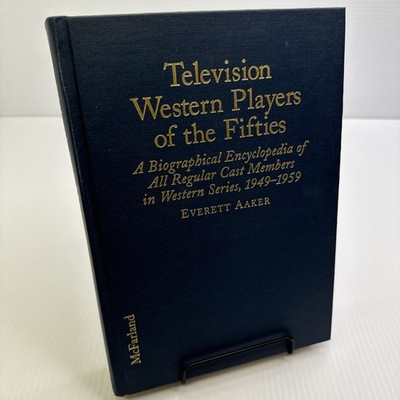 Television Western Players of Fifties Everett Aaker HC Biographical Encyclopedia